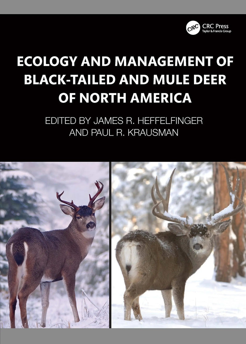 Ecology and Management of Black-tailed and Mule Deer of North America by James R. Heffelfinger 1st Edition ISBN 9781032407609