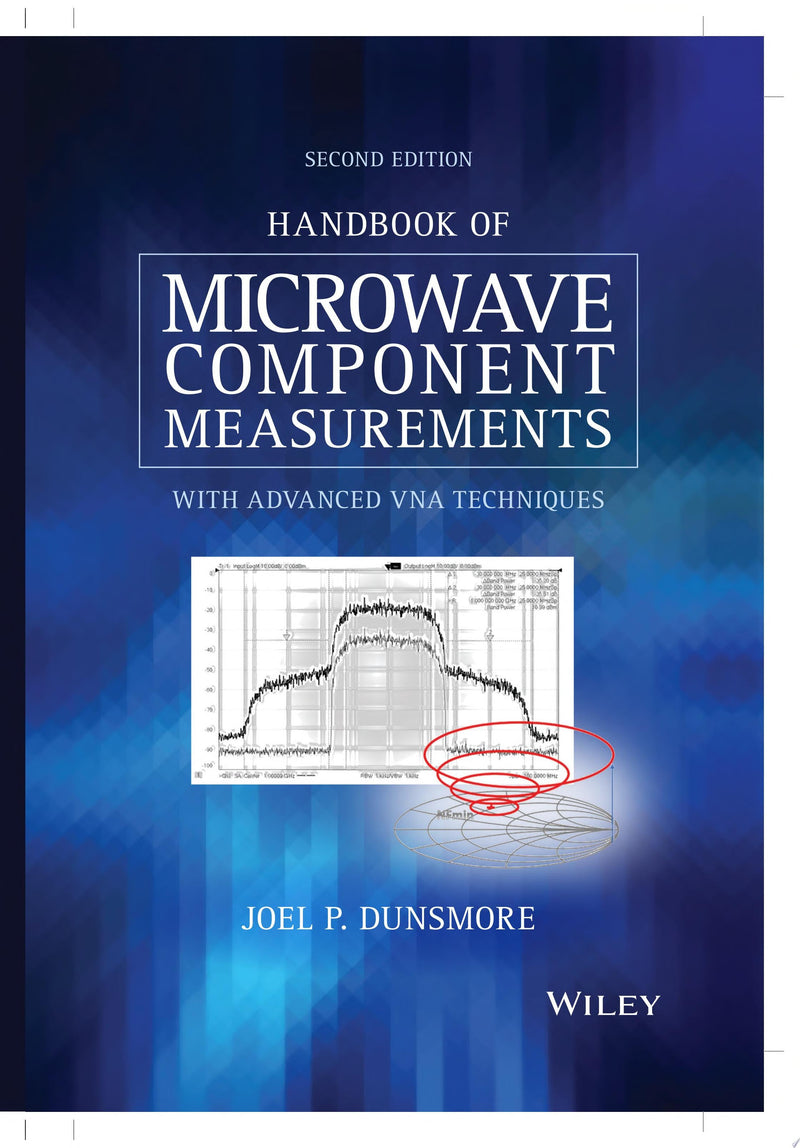 Handbook of Microwave Component Measurements with Advanced VNA Techniques 2nd Edition