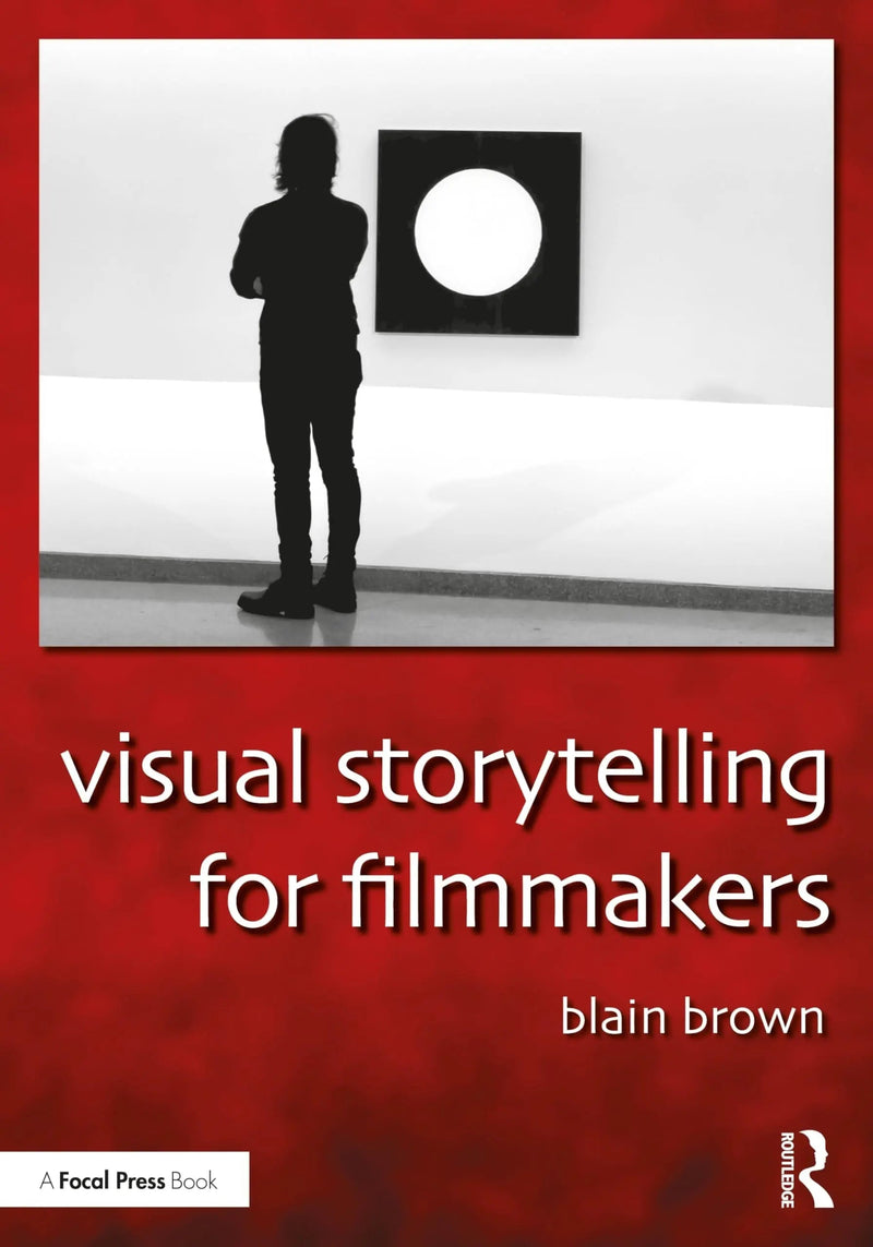 Visual Storytelling for Filmmakers by Blain Brown 1st Edition ISBN 9781032414706