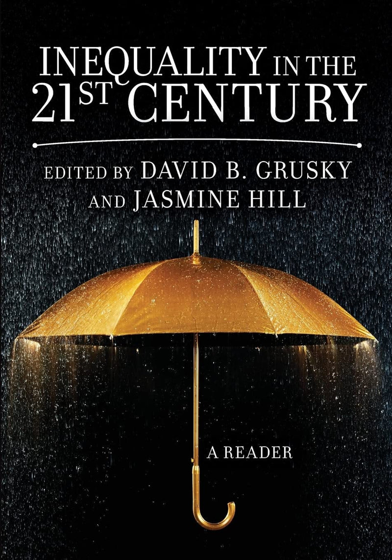 Inequality in the 21st Century A Reader by David B. Grusky 1st Edition