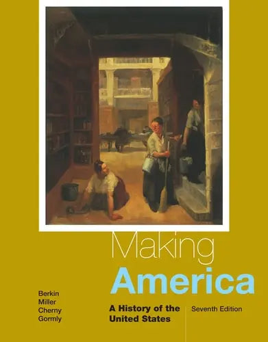 Making America: A History of the United States by Carol Berkin