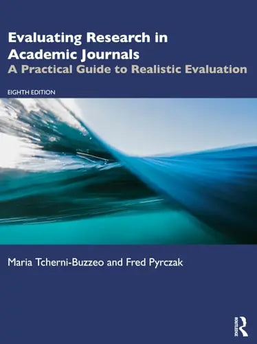 Evaluating Research in Academic Journals: A Practical Guide to Realistic Evaluation by Fred Pyrczak