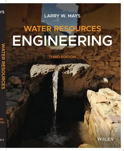 Water Resources Engineering by Larry W. Mays ISBN: 978-1119490579