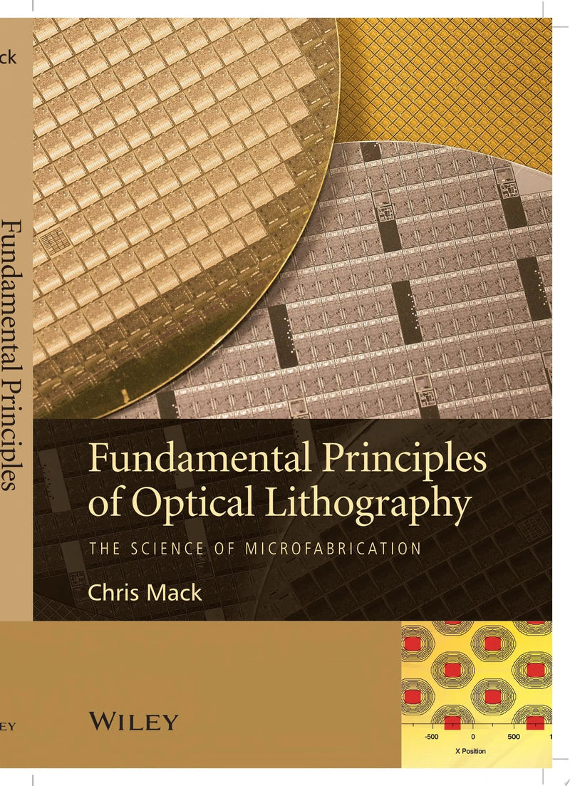 Fundamental Principles of Optical Lithography The Science of Microfabrication by Chris Mack ISBN 9780470727300