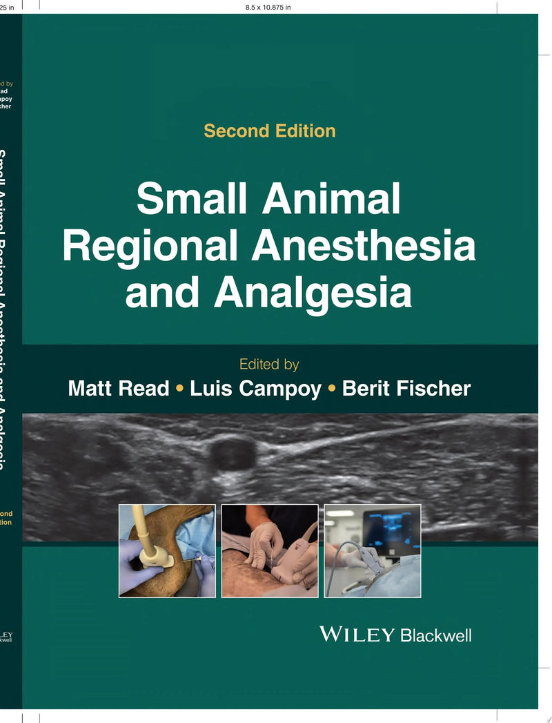 Small Animal Regional Anesthesia and Analgesia by Matt R. Read 2nd Edition ISBN 9781119514152