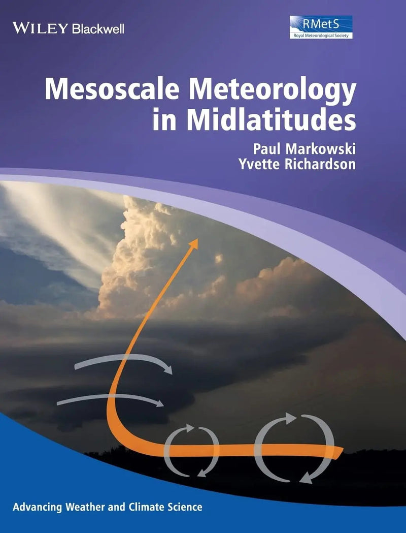 Mesoscale Meteorology in Midlatitudes by Paul Markowski 1st Edition ISBN 9780470742136