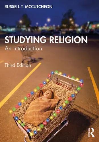 Studying Religion An Introduction by Russell T. McCutcheon ISBN: 978-1032469119