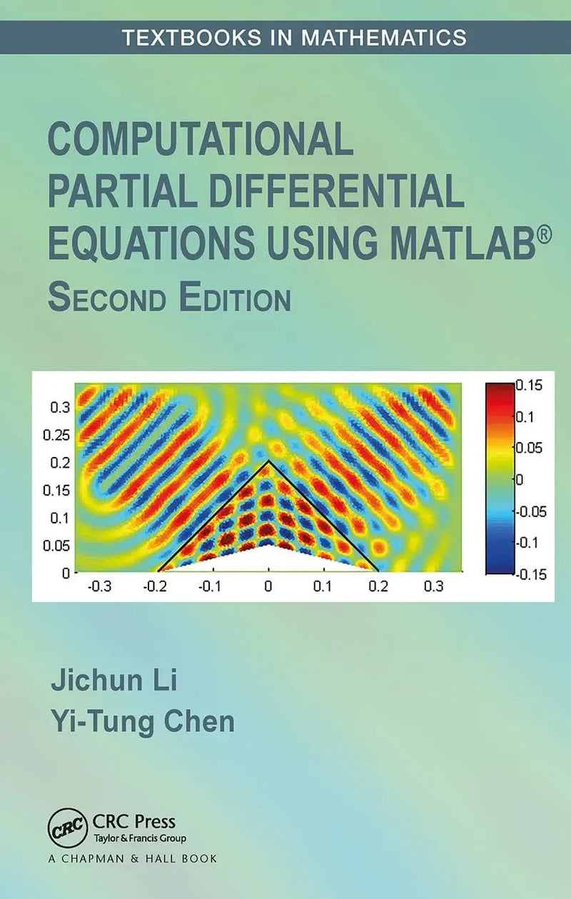 Computational Partial Differential Equations Using MATLAB by Jichun Li 2nd Edition ISBN 9781032475196