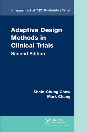 Adaptive Design Methods in Clinical Trials by Shein-Chung Chow ISBN: 978-1032477602