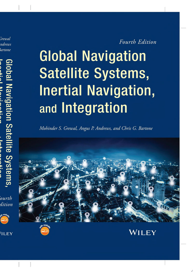 Global Navigation Satellite Systems, Inertial Navigation, and Integration 4th Edition