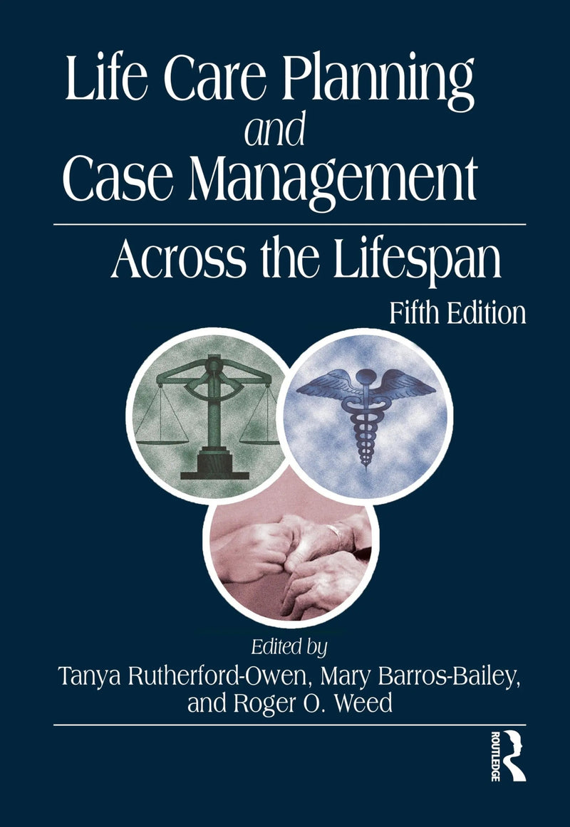 Life Care Planning and Case Management Across the Lifespan by Tanya Rutherford-Owen 5th Edition ISBN 9781032483207