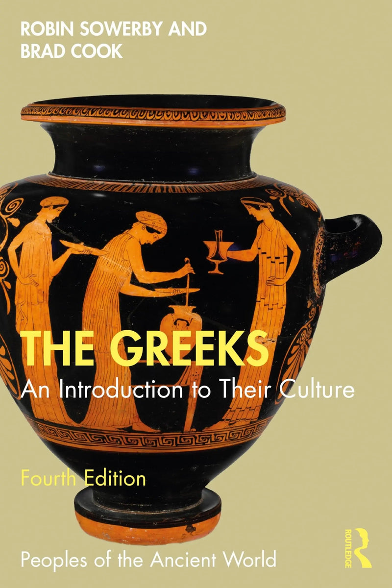 The Greeks An Introduction to Their Culture by Robin Sowerby 4th Edition ISBN 9781032489858