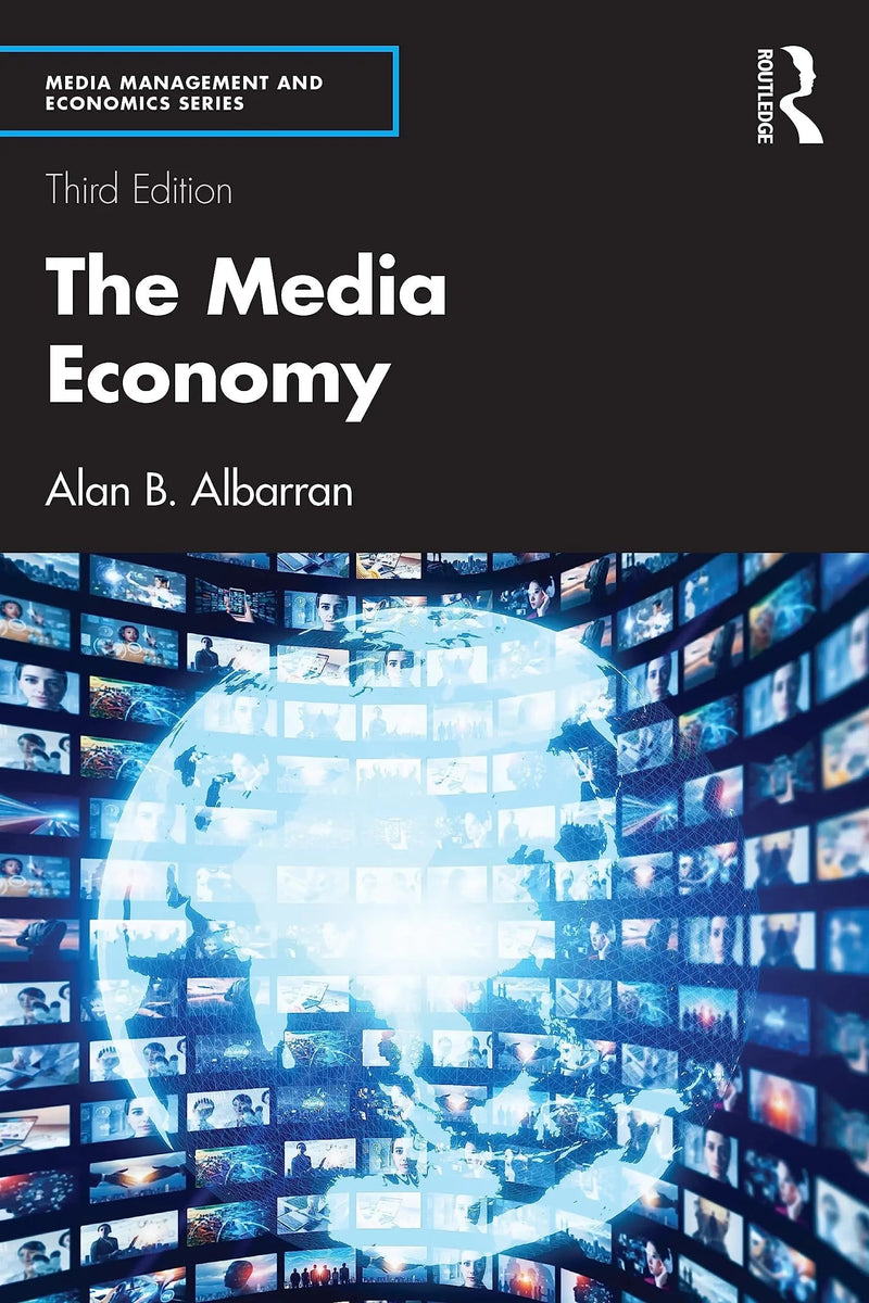 The Media Economy by Alan B. Albarran 3rd Edition ISBN 9781032491332