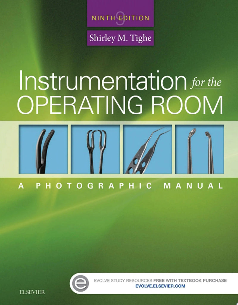 Instrumentation for the Operating Room A Photographic Manual by Shirley M. Tighe 9th Edition ISBN 9780323243155