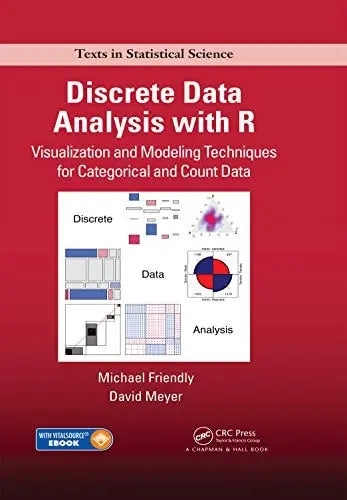 Discrete Data Analysis with R Visualization and Modeling Techniques for Categorical and Count Data by Michael Friendly ISBN: 978-1498725835