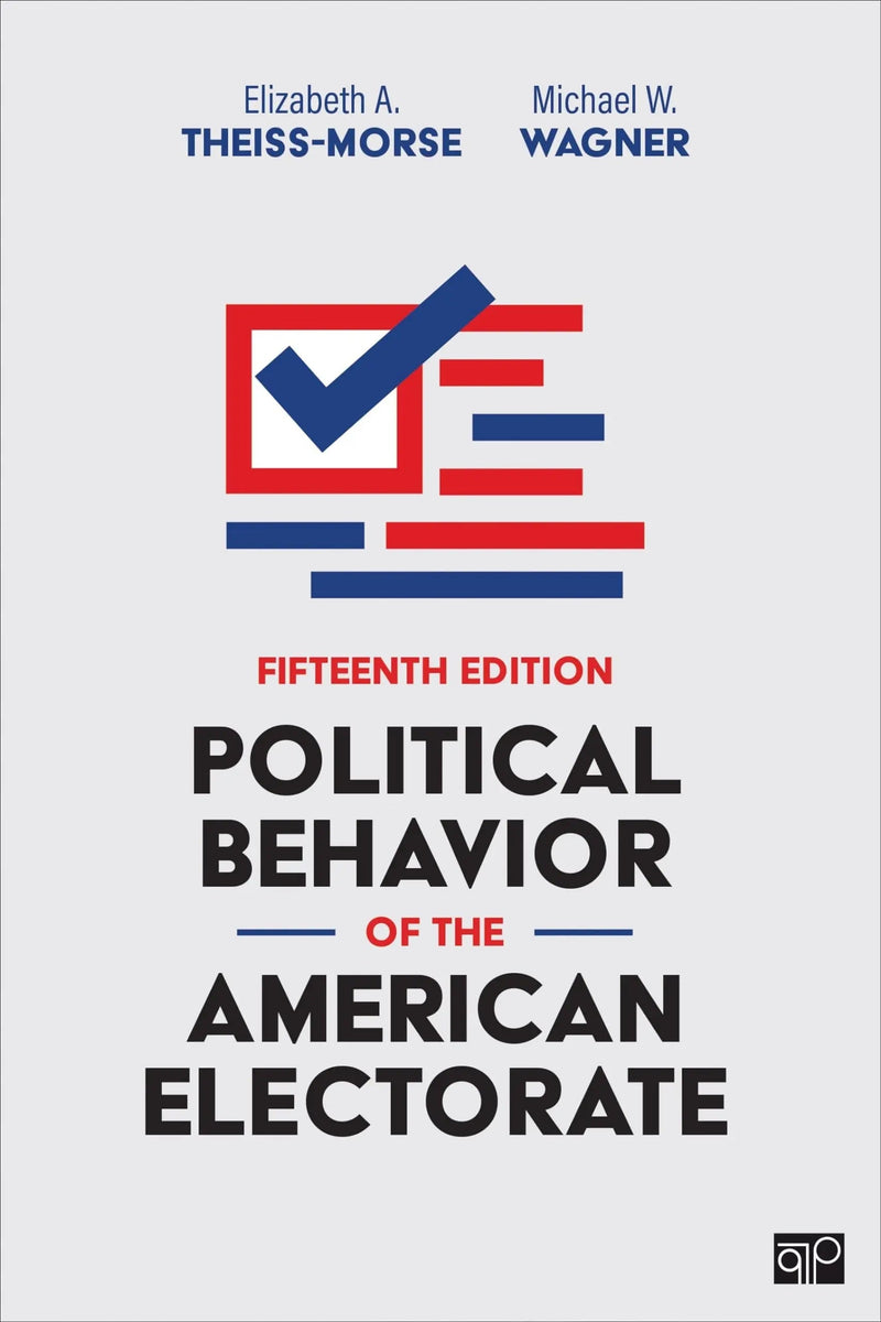 Political Behavior of the American Electorate by Elizabeth A. Theiss-Morse ISBN 9781071822173