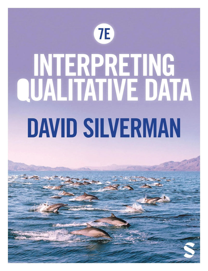 Interpreting Qualitative Data by David Silverman 7th Edition ISBN 9781529622546