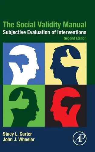 The Social Validity Manual Subjective Evaluation of Interventions by Stacy L. Carter 2nd Edition ISBN 9780128160046