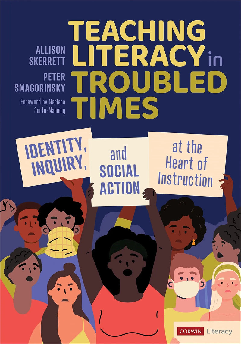 Teaching Literacy in Troubled Times Identity, Inquiry, and Social Action at the Heart of Instruction by Allison Skerrett 1st Edition ISBN 9781071852842