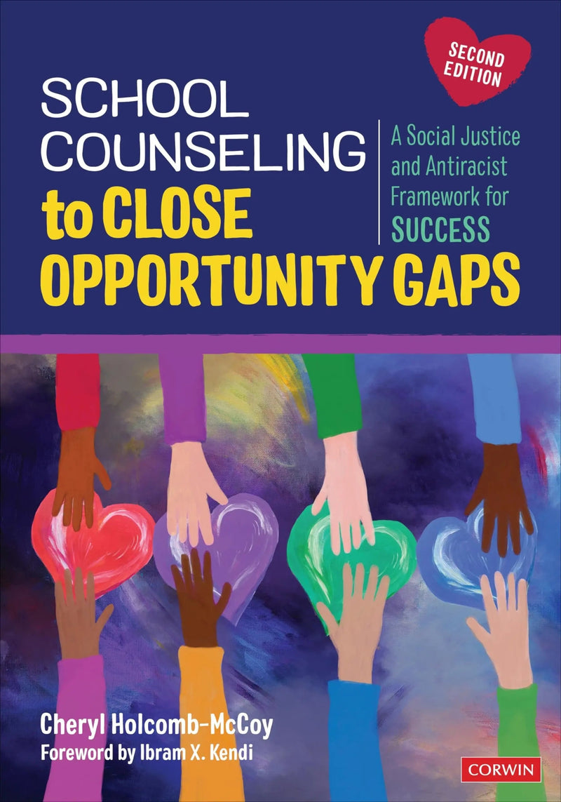 School Counseling to Close Opportunity Gaps A Social Justice and Antiracist Framework for Success by Cheryl Holcomb-McCoy ISBN 9781071854914