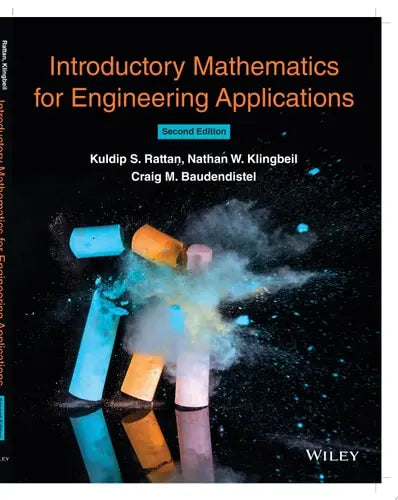 Introductory Mathematics for Engineering Applications by Kuldip S. Rattan ISBN: 978-1119604426
