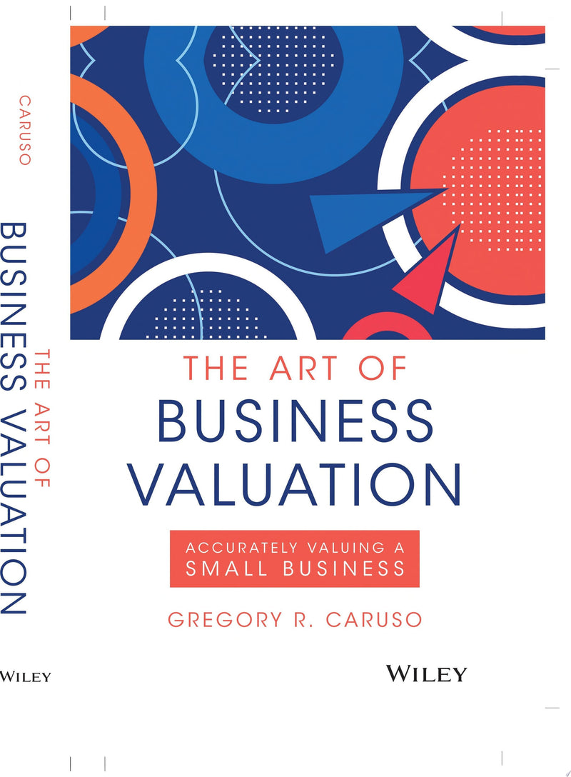 The Art of Business Valuation Accurately Valuing a Small Business 1st Edition