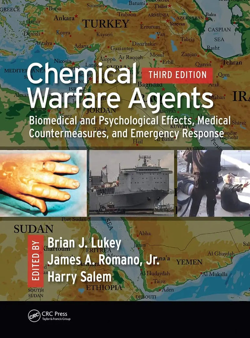 Chemical Warfare Agents Biomedical and Psychological Effects, Medical Countermeasures, and Emergency Response by Brian J. Lukey 3rd Edition ISBN 9781498769211