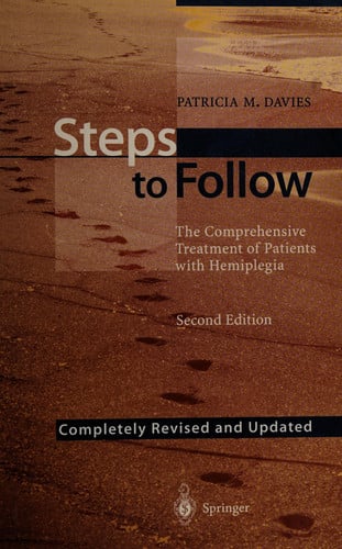 Steps to Follow The Comprehensive Treatment of Patients with Hemiplegia by Patricia M. Davies