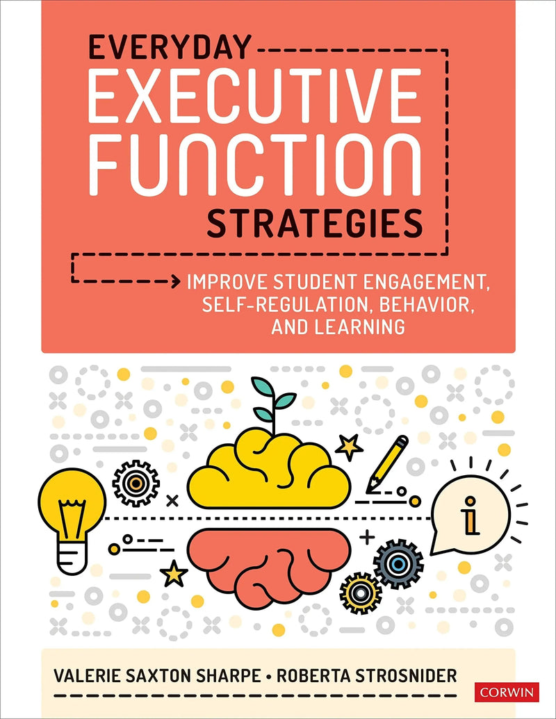 Everyday Executive Function Strategies Improve Student Engagement, Self-Regulation, Behavior, and Learning by Valerie Saxton Sharpe 1st Edition ISBN 9781071870891