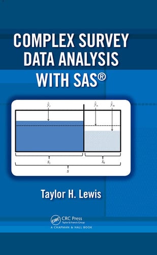 Complex Survey Data Analysis with SAS by Taylor H. Lewis