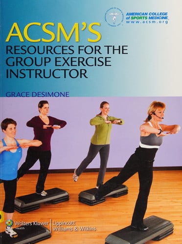 ACSM's Resources for the Group Exercise Instructor by Grace DeSimone