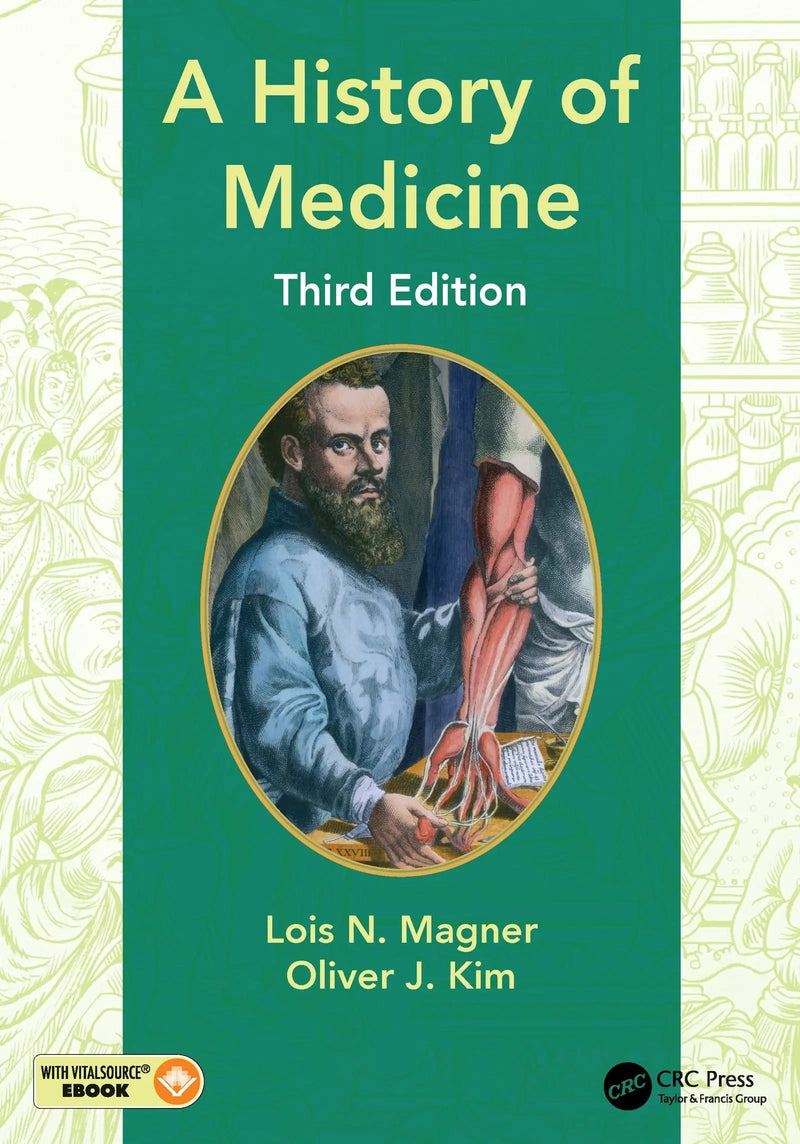 A History of Medicine by Lois N. Magner 3rd Edition ISBN 9781498796224