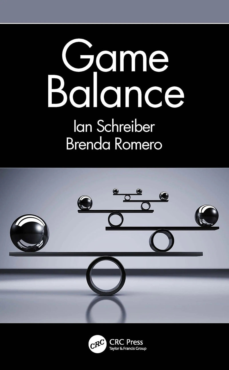 Game Balance by Ian Schreiber 1st Edition ISBN 9781498799577