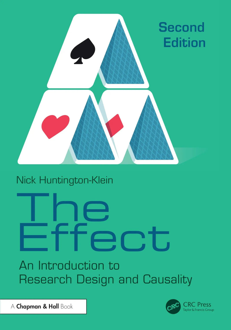 The Effect An Introduction to Research Design and Causality by Nick Huntington-Klein 2nd Edition ISBN 9781032580227
