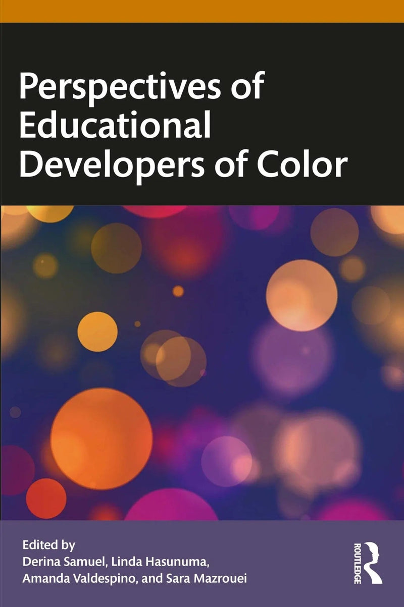 Perspectives of Educational Developers of Color by Derina Samuel 1st Edition ISBN 9781032581668