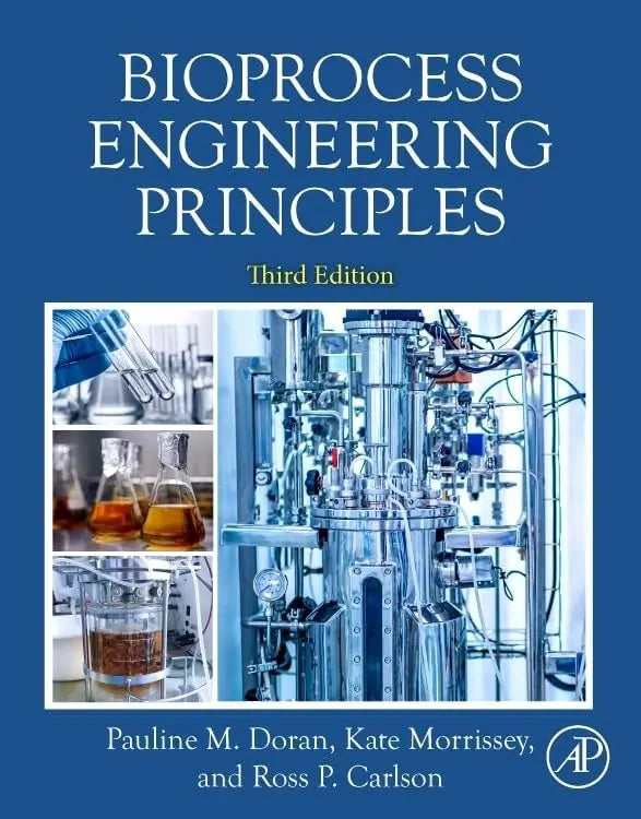 Bioprocess Engineering Principles by Ross Carlson 3rd Edition ISBN 9780128221914