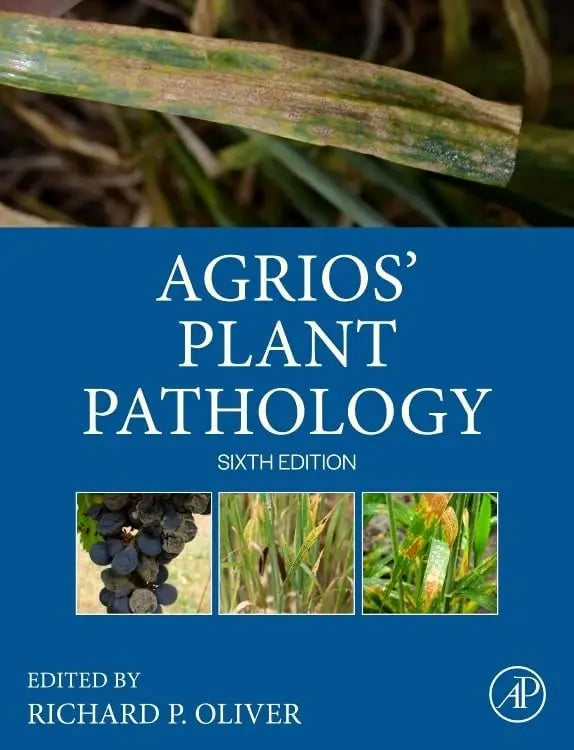 Agrios' Plant Pathology by Richard Oliver 6th Edition ISBN 9780128224298