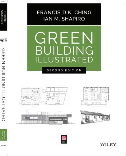 Green Building Illustrated by Francis D. K. Ching ISBN: 978-1119653967