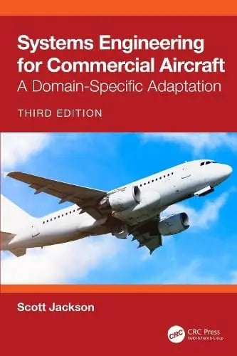 Systems Engineering for Commercial Aircraft A Domain-Specific Adaptation by Scott Jackson 3rd Edition ISBN 9781041015581