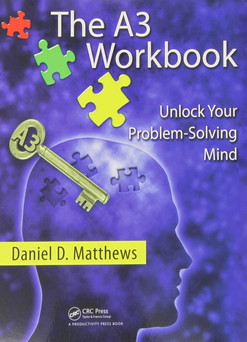 The A3 Workbook Unlock Your Problem-Solving Mind