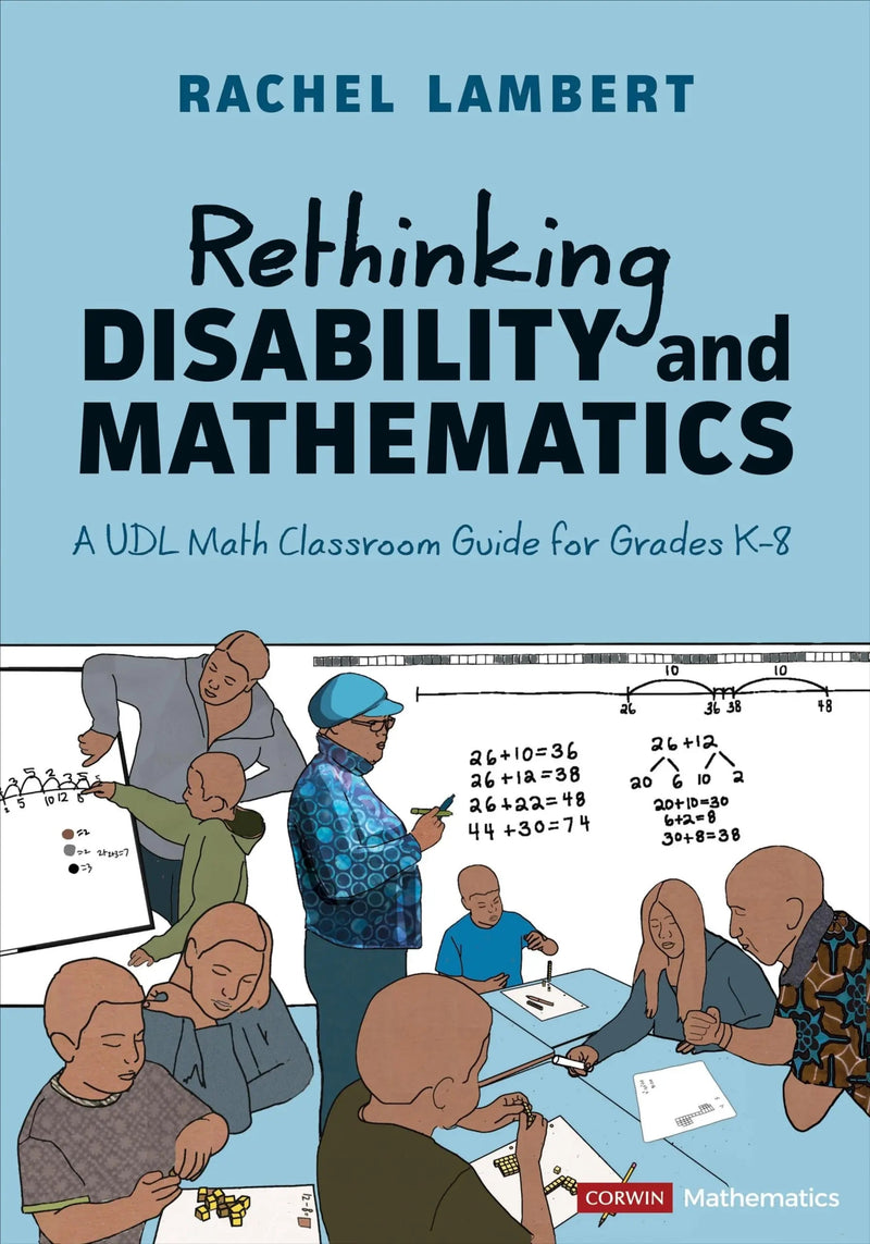 Rethinking Disability and Mathematics A UDL Math Classroom Guide for Grades K-8 by Rachel Lambert 1st Edition ISBN 9781071926031