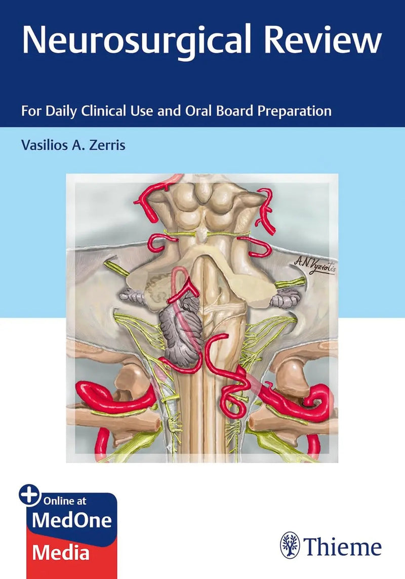 Neurosurgical Review For Daily Clinical Use and Oral Board Preparation by Vasilios A. Zerris 1st Edition ISBN 9781684200214