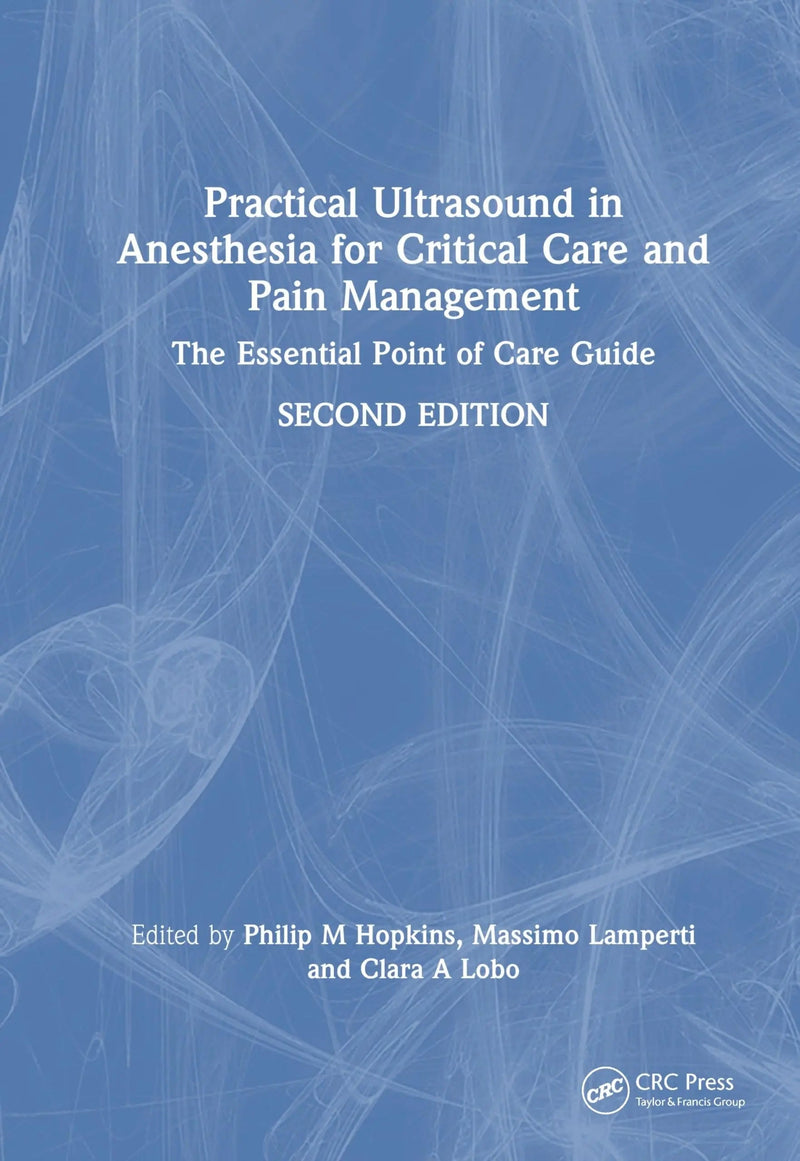 Practical Ultrasound in Anesthesia for Critical Care and Pain Management The Essential Point of Care Guide by Philip M. Hopkins 2nd Edition ISBN 9781032620046