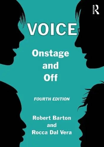 Voice Onstage and Off by Robert Barton 4th Edition ISBN 9781032623337