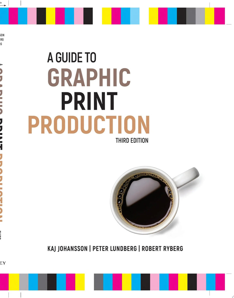 A Guide to Graphic Print Production by Kaj Johansson 3rd Edition ISBN 9780470907924