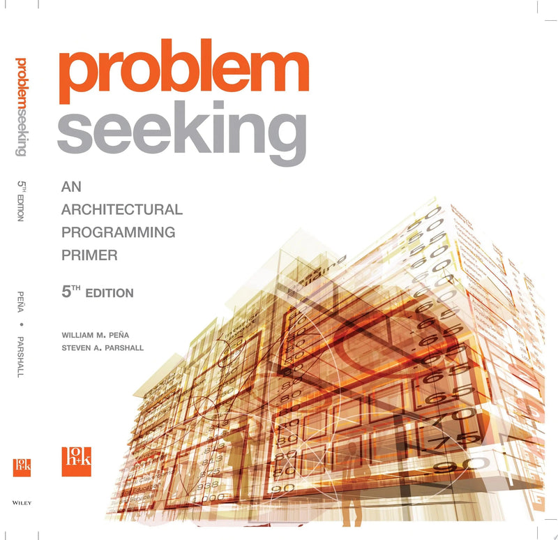 Problem Seeking An Architectural Programming Primer by William M. Pena 5th Edition ISBN 9781118084144