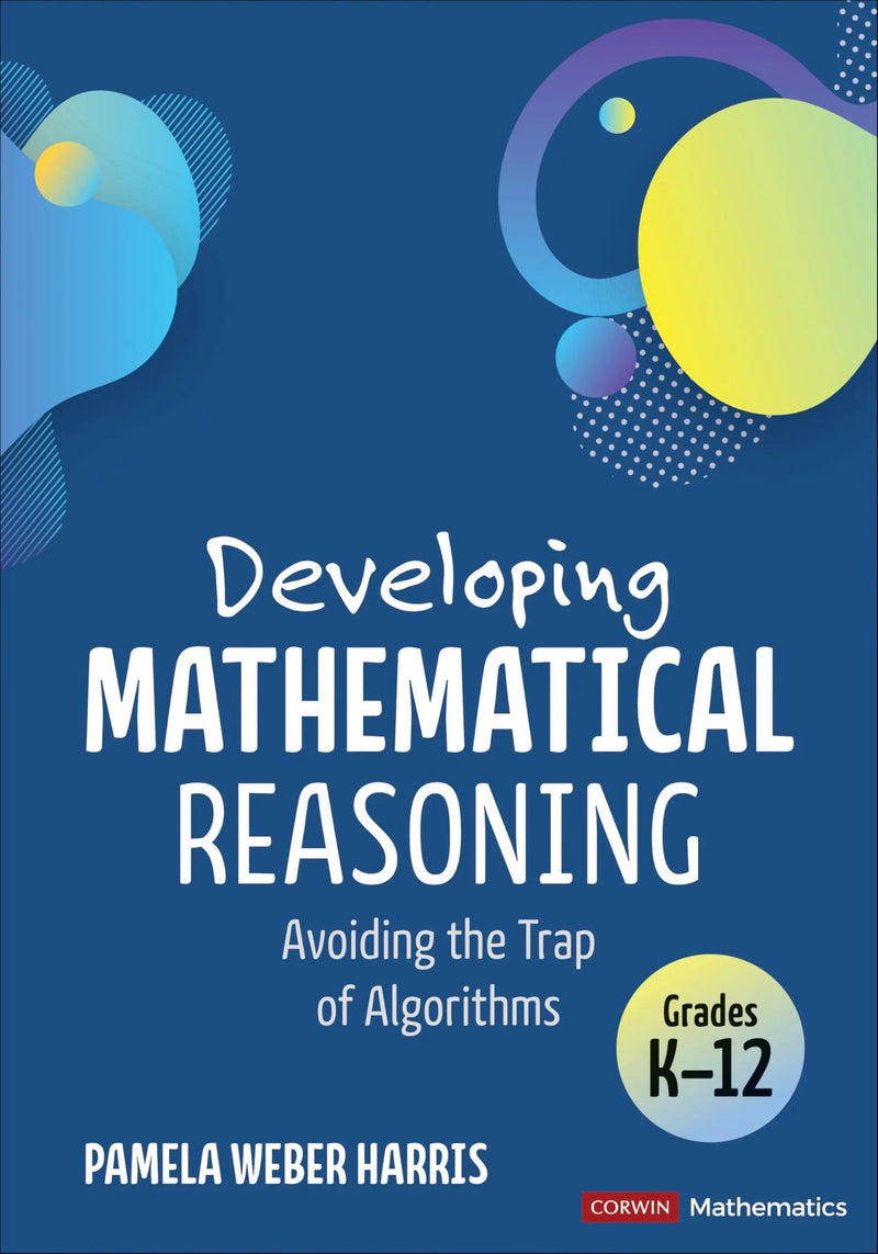 Developing Mathematical Reasoning Avoiding the Trap of Algorithms by Pamela Weber Harris 1st Edition ISBN 9781071948262