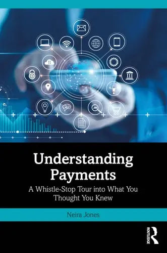 Understanding Payments A Whistle-Stop Tour Into What You Thought You Knew
