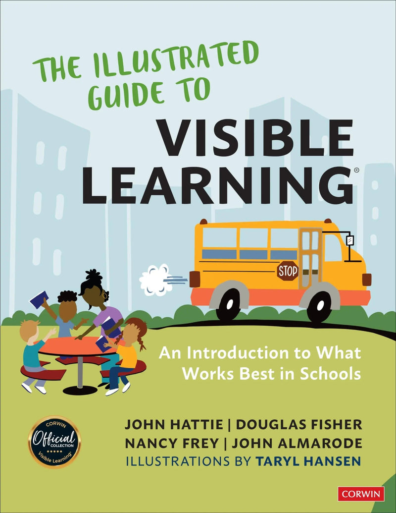 The Illustrated Guide to Visible Learning An Introduction to What Works Best in Schools by John Hattie 1st Edition ISBN 9781071953099