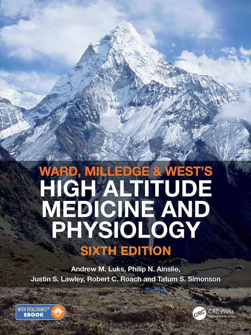 Ward, Milledge and West's High Altitude Medicine and Physiology 6th Edition